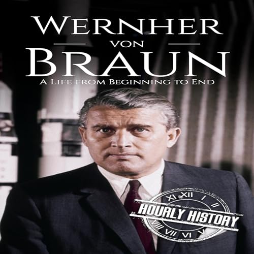 Wernher von Braun by Hourly History