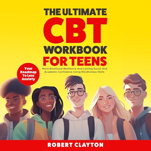 The Ultimate CBT Workbook for Teens