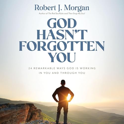 God Hasn't Forgotten You