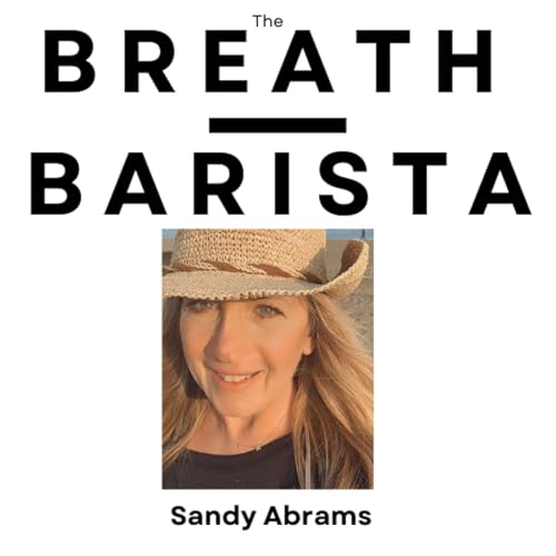 The Breath Barista with Sandy Abrams