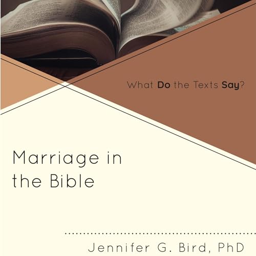 Marriage in the Bible by Jennifer Bird