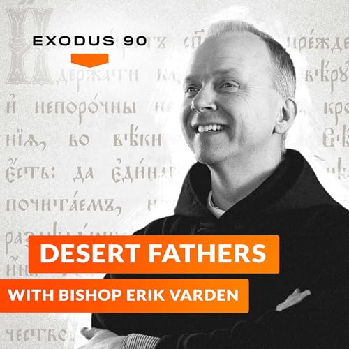 Desert Fathers with Bishop Erik Varden by Exodus 90