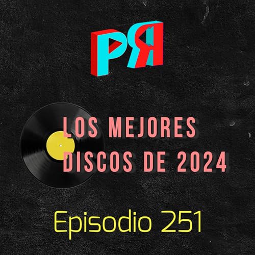 Ep. 251. MÚSICA: Los mejores discos del 2024 by Unknown