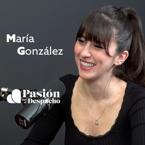 Entrevista Pasión por el Despacho #27 La Agencia Tributaria solicitó eliminar un GPT, con María González de Benito by Unknown
