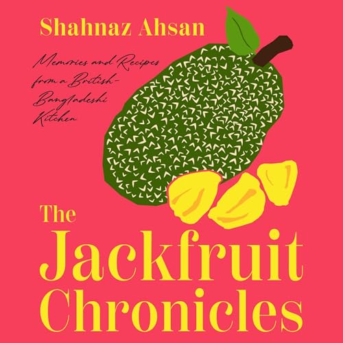 The Jackfruit Chronicles by Shahnaz Ahsan