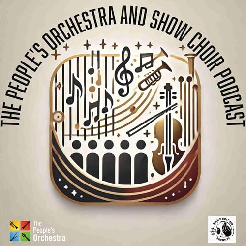 The People's Orchestra and Show Choir Podcast