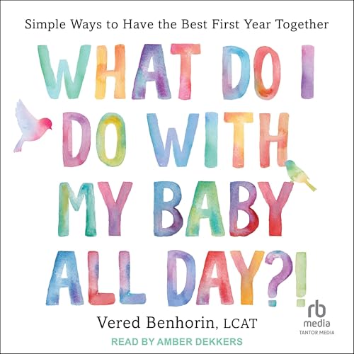 What Do I Do with My Baby All Day?!