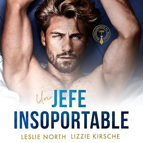 Un jefe insoportable [An Unbearable Boss] by Leslie North