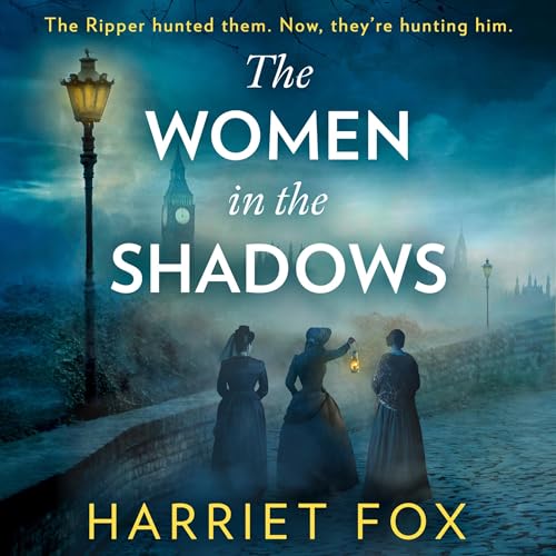 The Women in the Shadows by Harriet Fox