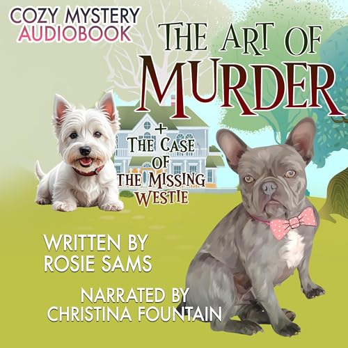 The Art of Murder + The Case of the Missing Westie