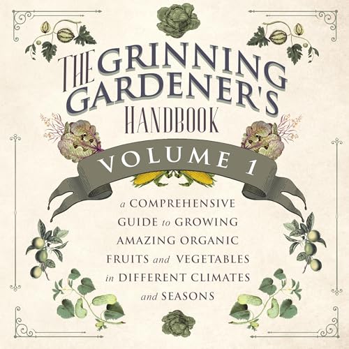 The Grinning Gardener's Handbook Volume 1