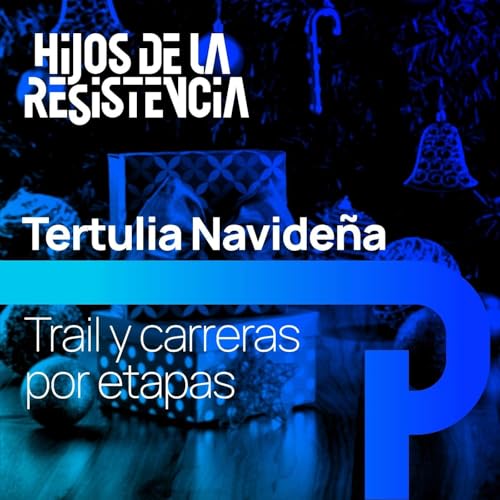 Trail y carreras por etapas - #TertuliaNavideña 06 by Unknown