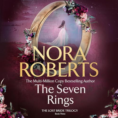 The Seven Rings (The Lost Bride Trilogy Book 3) by Nora Roberts