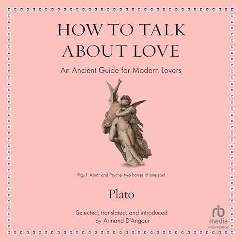 How to Talk About Love by Plato