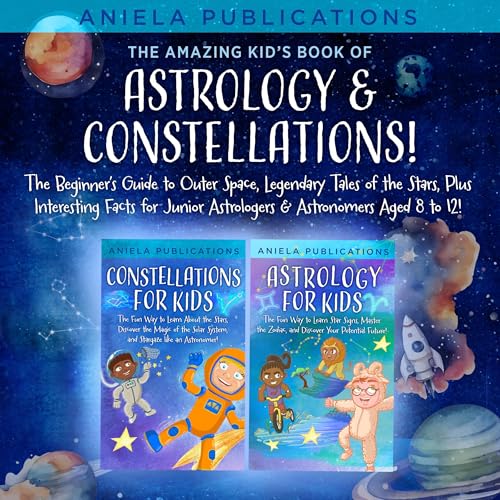 The Amazing Kid’s Book of Astrology & Constellations!