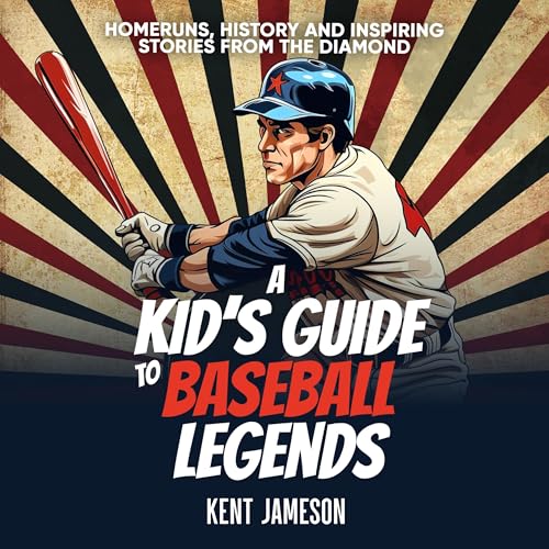 A Kid's Guide to Baseball Legends