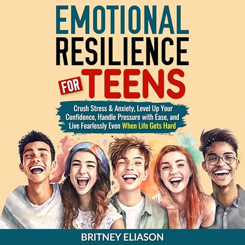 Emotional Resilience for Teens