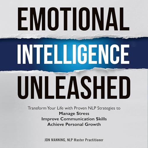 Emotional Intelligence Unleashed by Jon Manning