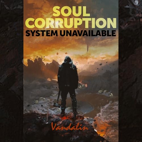 Soul Corruption: LitRPG Apocalypse Novel