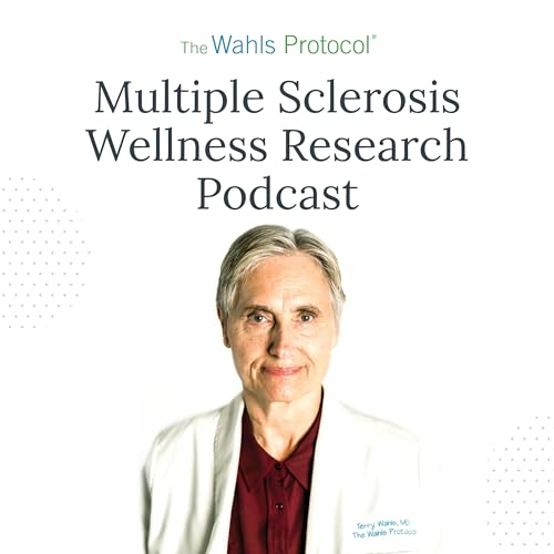 Multiple Sclerosis Wellness Research Podcast by Dr. Terry Wahls