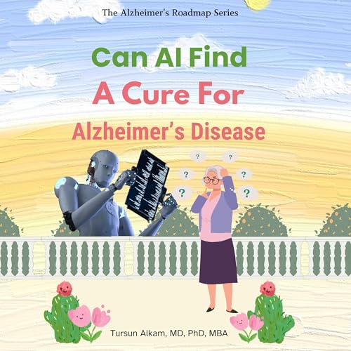 Can AI Find a Cure for Alzheimer’s Disease?