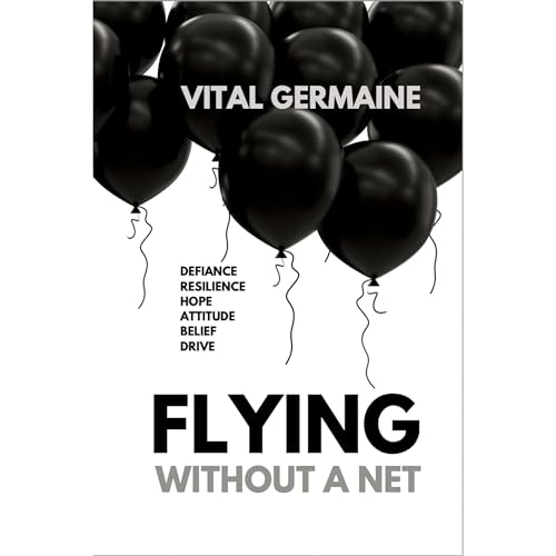 Flying Without a Net, Exclusive Author's Edition by Vital Germaine