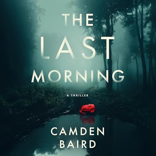 The Last Morning by Camden Baird