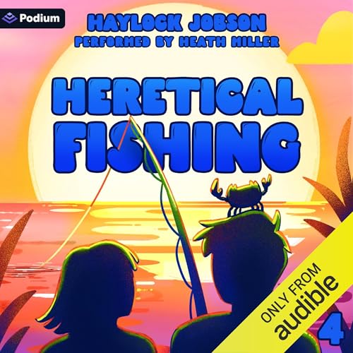 Heretical Fishing 4: A Cozy Guide to Annoying the Cults, Outsmarting the Fish, and Alienating Oneself