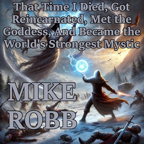 That Time I Died, Got Reincarnated, Met the Goddess, and Became the World’s Strongest Mystic