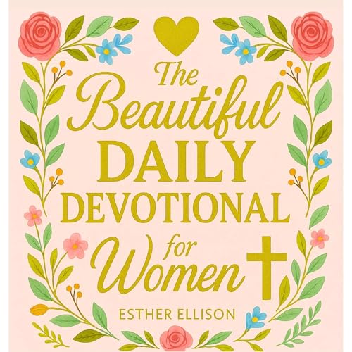 The Beautiful Daily Devotional for Women