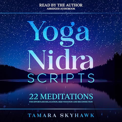 Yoga Nidra Scripts by Tamara Skyhawk