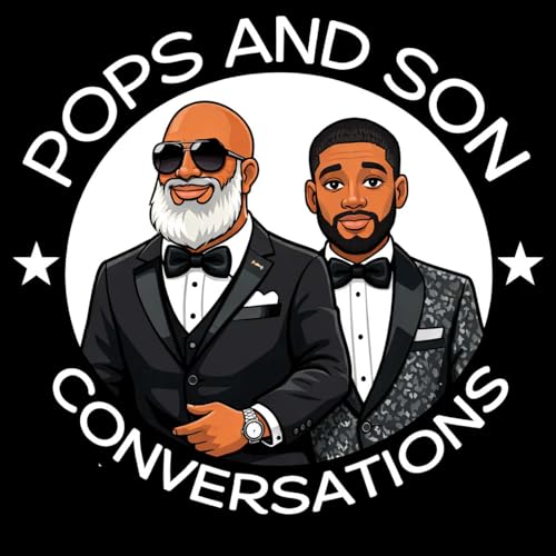 Pops and Son Conversations by Rob Malloy and Javan Anderson