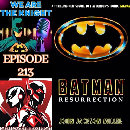 We Are The Knight Ep #213: Batman Resurrection with John Jackson Miller