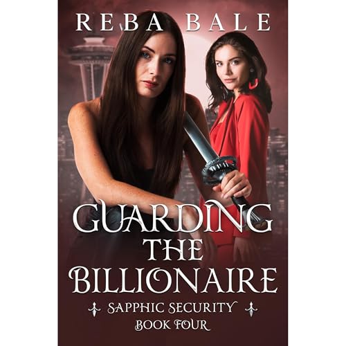 Guarding the Billionaire by Reba Bale