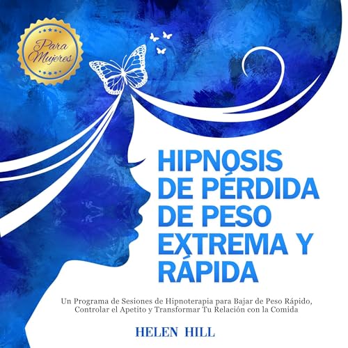 Hipnosis de Pérdida de Peso Extrema y Rápida para Mujeres [Extreme and Rapid Weight Loss Hypnosis for Women]