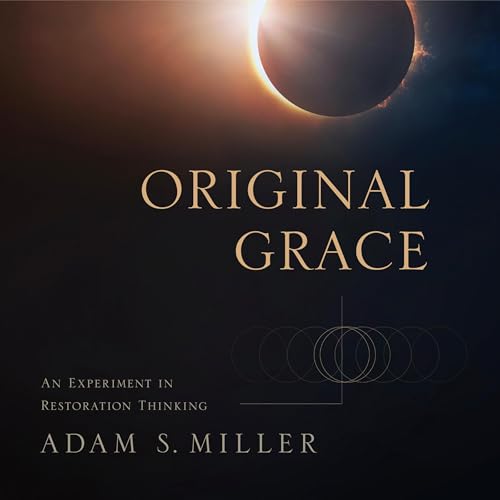 Original Grace by Adam S. Miller