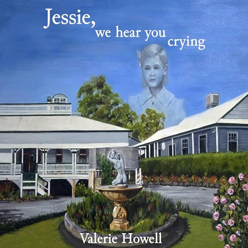 Jessie, We Hear You Crying by Valerie Howell