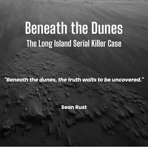 Beneath the Dunes by Sean Rust