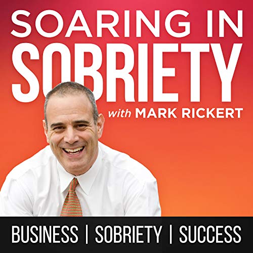Soaring In Sobriety by Mark Rickert