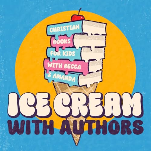 Ice Cream with Authors: Christian Books for Kids 7-13