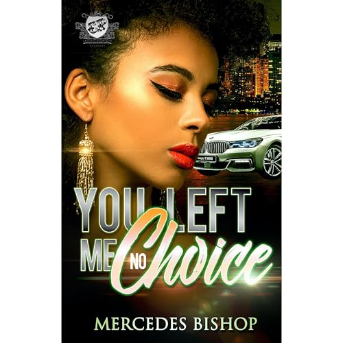 You Left Me No Choice (The Cartel Publications Presents) by Mercedes Bishop