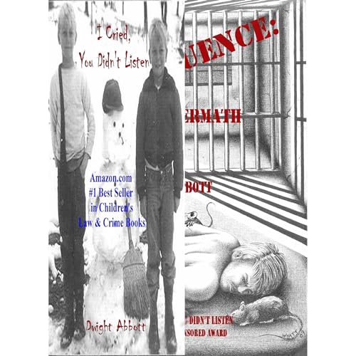 I Cried, You Didn't Listen: Volume 1; A First Person Look at a Childhood Spent Inside CYA Youth Detention Systems & CONSEQUENCE: the aftermath: Volume 2; Sequel to "I Cried, You Didn't Listen":
