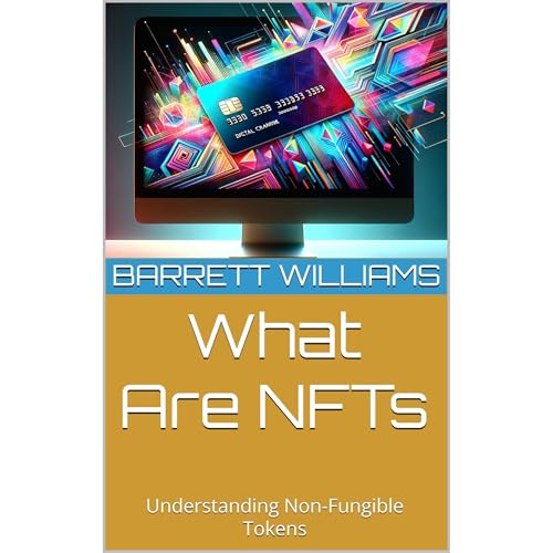 What Are NFTs by Barrett Williams