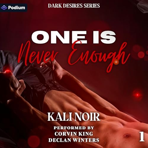 One Is Never Enough by Kali Noir