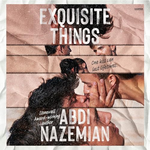 Exquisite Things by Abdi Nazemian