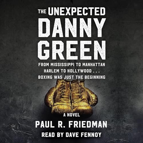 The Unexpected Danny Green by Paul R. Friedman