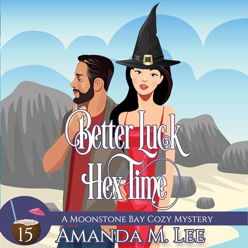 Better Luck Hex Time by Amanda M. Lee