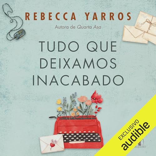 Tudo que deixamos inacabado [Everything We Left Unfinished]