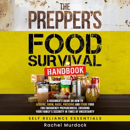 The Prepper's Food Survival Handbook