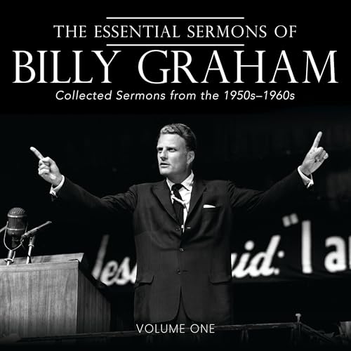 The Essential Sermons of Billy Graham, Volume One
